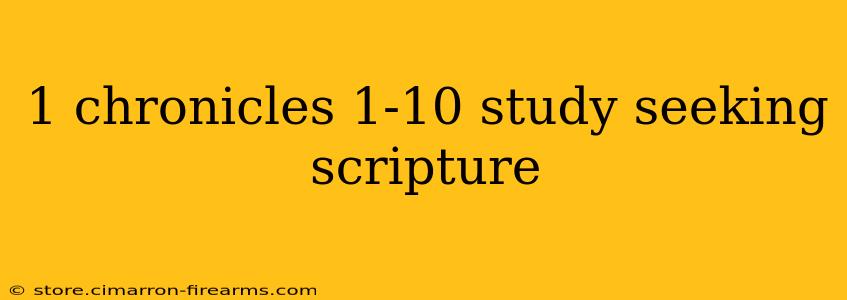 1 chronicles 1-10 study seeking scripture