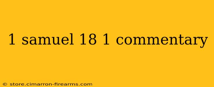 1 samuel 18 1 commentary