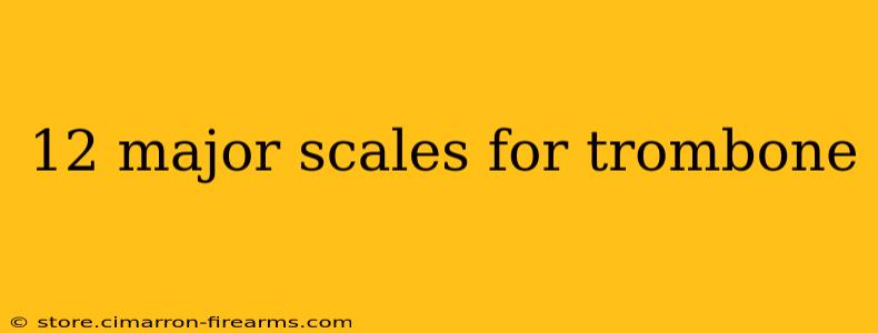 12 major scales for trombone