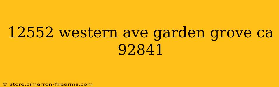 12552 western ave garden grove ca 92841