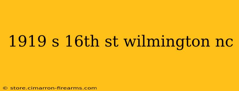 1919 s 16th st wilmington nc