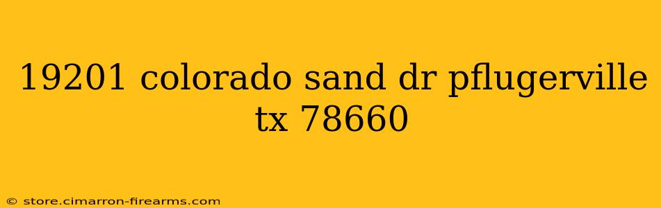 19201 colorado sand dr pflugerville tx 78660