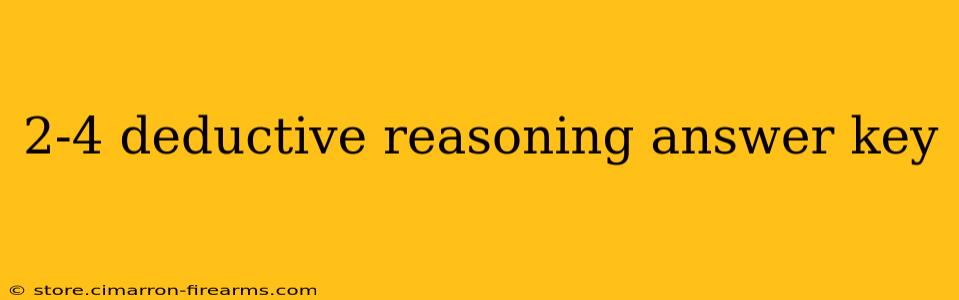 2-4 deductive reasoning answer key