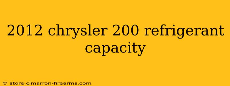 2012 chrysler 200 refrigerant capacity