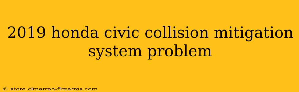 2019 honda civic collision mitigation system problem