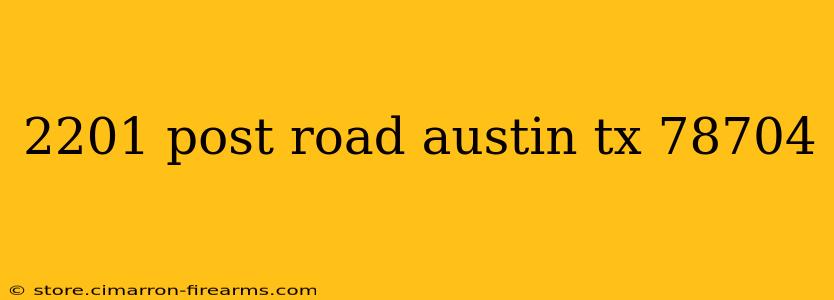 2201 post road austin tx 78704