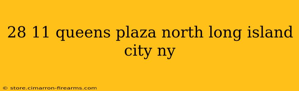 28 11 queens plaza north long island city ny