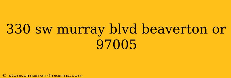 330 sw murray blvd beaverton or 97005