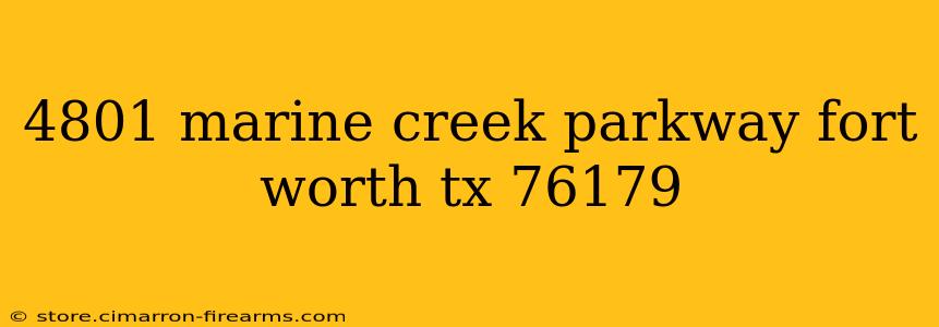 4801 marine creek parkway fort worth tx 76179