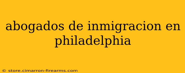 abogados de inmigracion en philadelphia