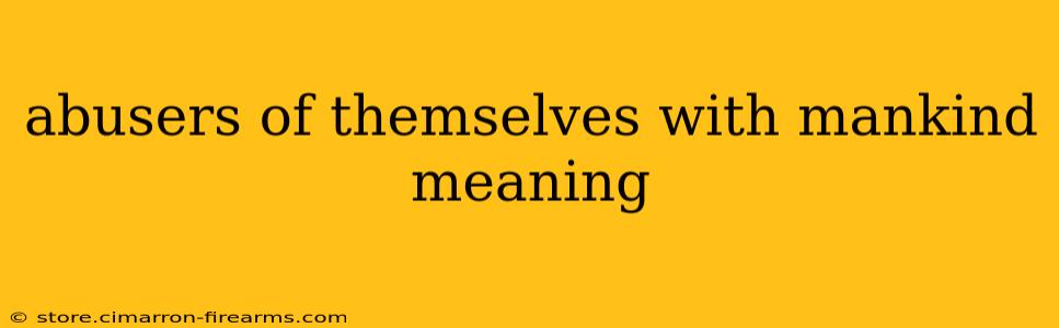 abusers of themselves with mankind meaning