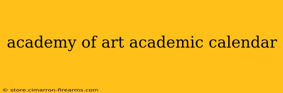 academy of art academic calendar