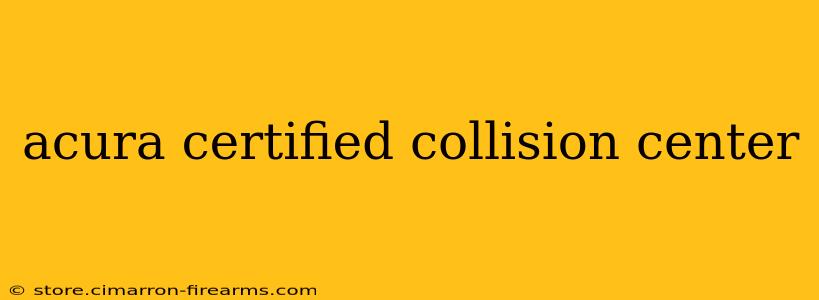 acura certified collision center