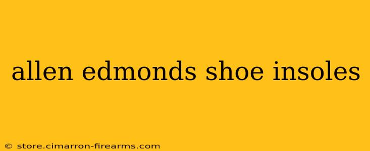 allen edmonds shoe insoles