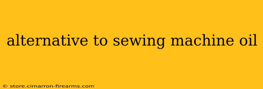 alternative to sewing machine oil