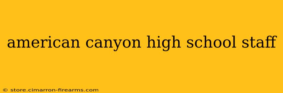 american canyon high school staff