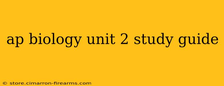 ap biology unit 2 study guide