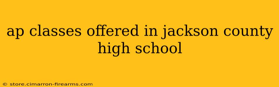 ap classes offered in jackson county high school