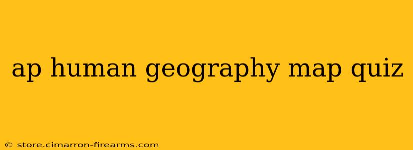 ap human geography map quiz