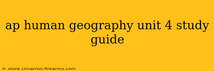 ap human geography unit 4 study guide