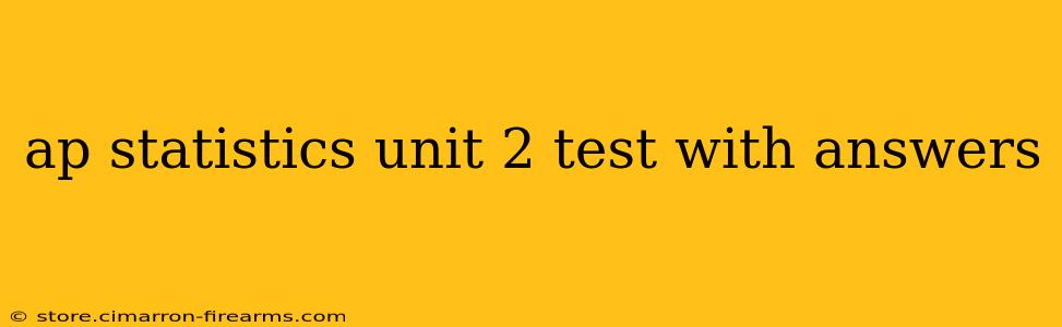 ap statistics unit 2 test with answers