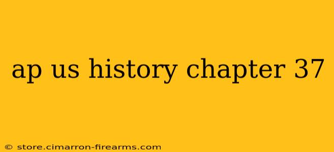 ap us history chapter 37