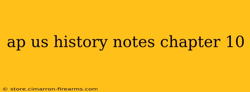 ap us history notes chapter 10