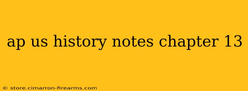 ap us history notes chapter 13