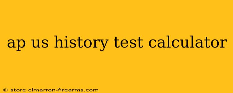 ap us history test calculator