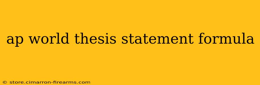 ap world thesis statement formula