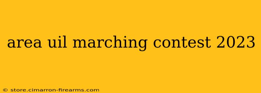 area uil marching contest 2023