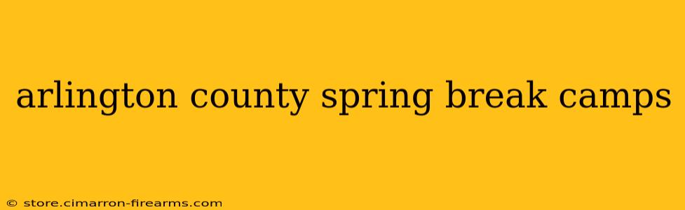 arlington county spring break camps