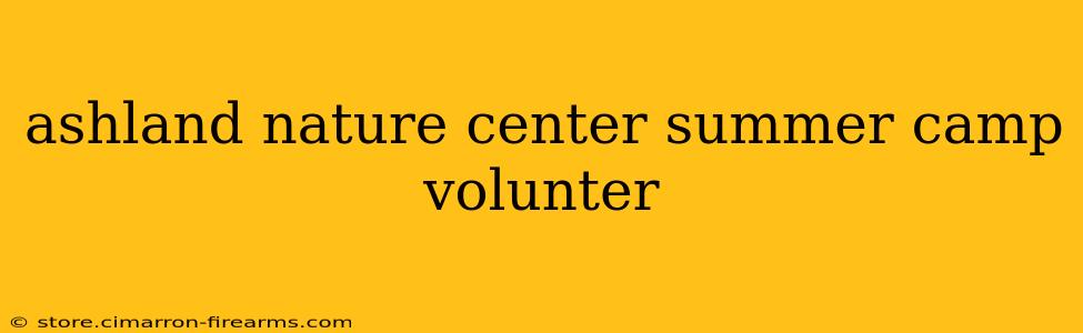 ashland nature center summer camp volunter