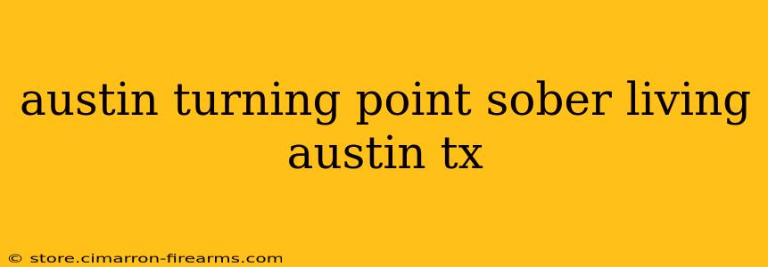 austin turning point sober living austin tx