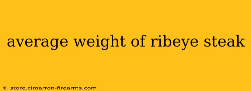 average weight of ribeye steak