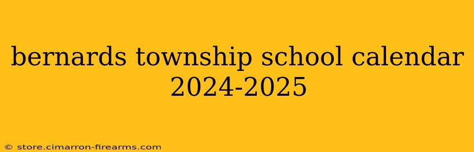 bernards township school calendar 2024-2025