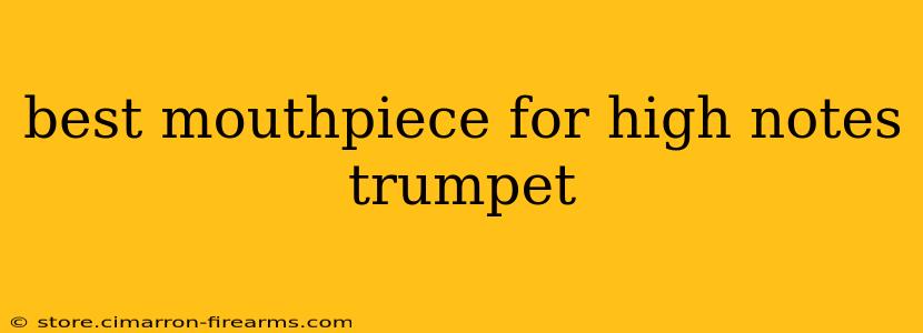 best mouthpiece for high notes trumpet