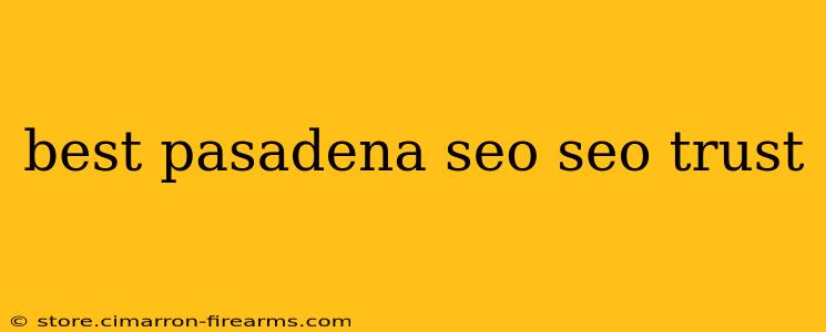 best pasadena seo seo trust