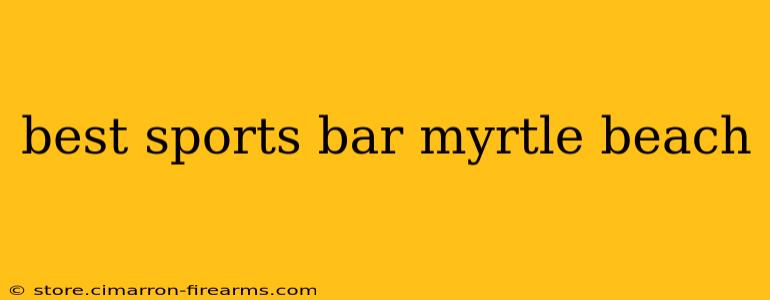 best sports bar myrtle beach