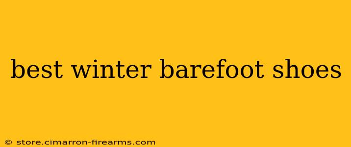 best winter barefoot shoes