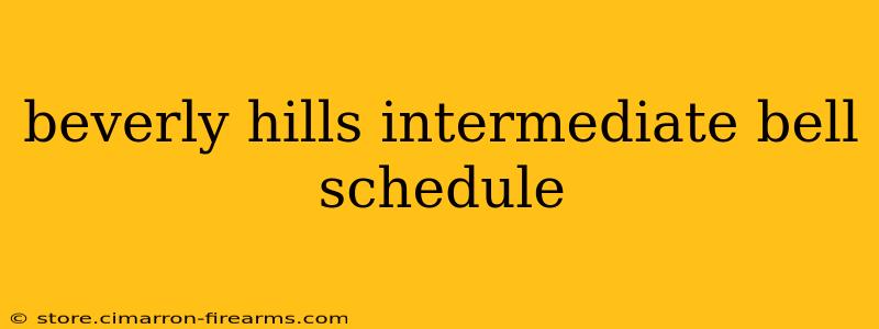 beverly hills intermediate bell schedule