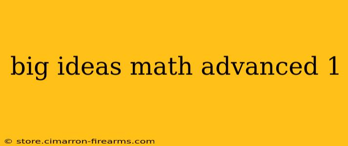 big ideas math advanced 1