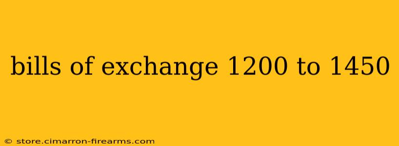 bills of exchange 1200 to 1450