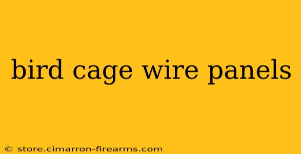 bird cage wire panels