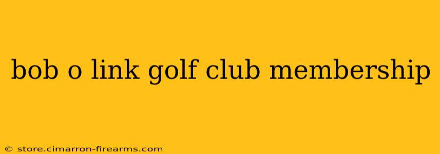 bob o link golf club membership