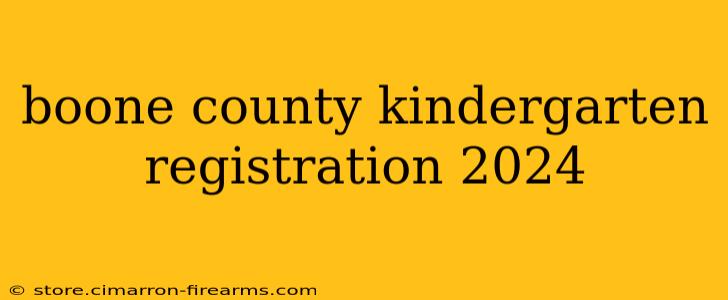 boone county kindergarten registration 2024