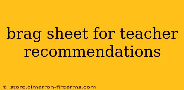 brag sheet for teacher recommendations