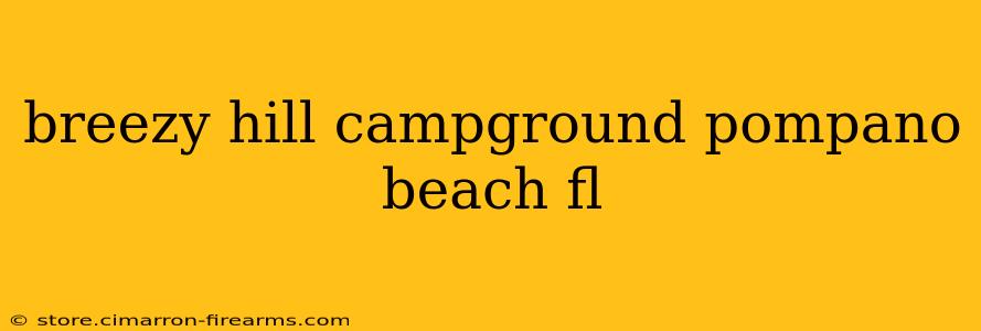 breezy hill campground pompano beach fl