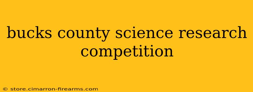 bucks county science research competition