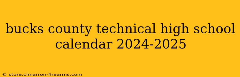 bucks county technical high school calendar 2024-2025